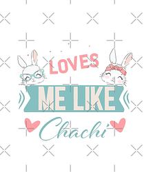 No Bunny Loves Me Like Chachi (Blue)