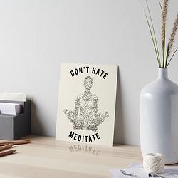Don't Hate, Meditate