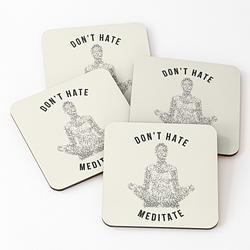 Don't Hate, Meditate