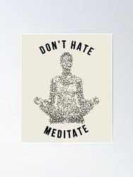 Don't Hate, Meditate
