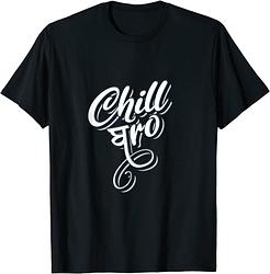 Chill Bro