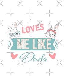 No Bunny Loves Me Like Dada (Blue)